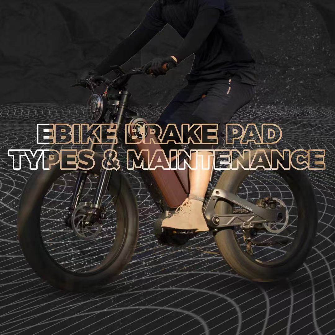 Eahora E-bike Brake Pad Types & Maintenance